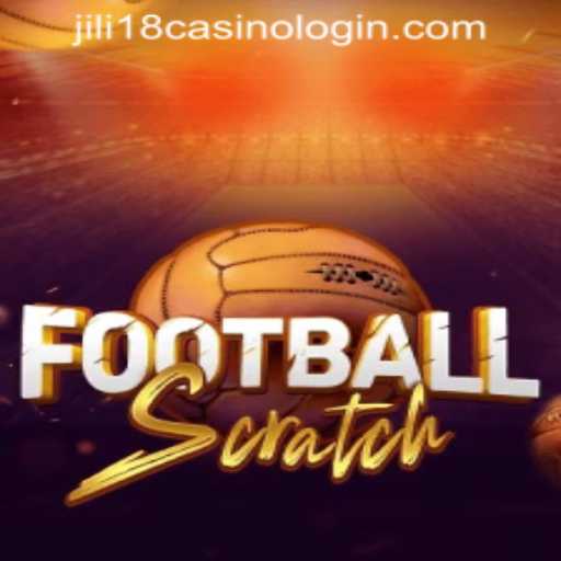 Discover the Exciting World of FootballScratch and JILI18 CASINO LOGIN